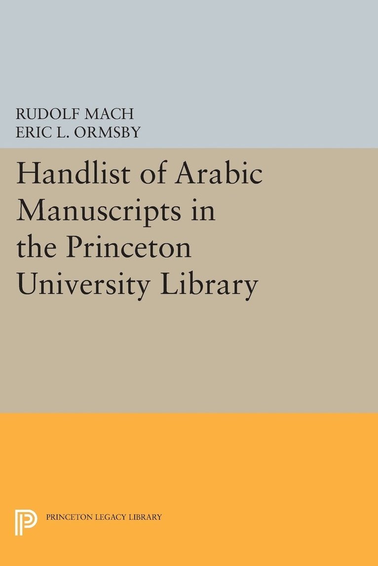 Handlist of Arabic Manuscripts (New Series) in the Princeton University Library 1
