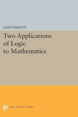 Two Applications of Logic to Mathematics 1