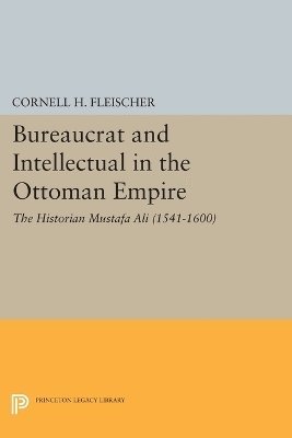 Bureaucrat and Intellectual in the Ottoman Empire 1
