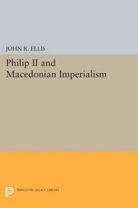 bokomslag Philip II and Macedonian Imperialism
