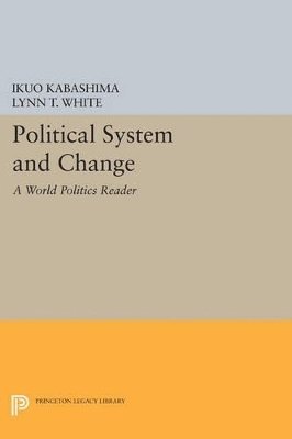 Ikuo Kabashima, Lynn T. White - Political System and Change, Häftad