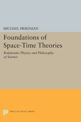 Michael Friedman - Foundations of Space-Time Theories, Häftad