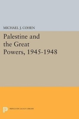 Palestine and the Great Powers, 1945-1948 1