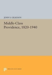 bokomslag Middle-Class Providence, 1820-1940