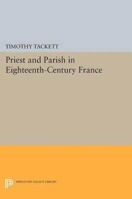 Priest and Parish in Eighteenth-Century France 1