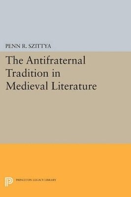 The Antifraternal Tradition in Medieval Literature 1