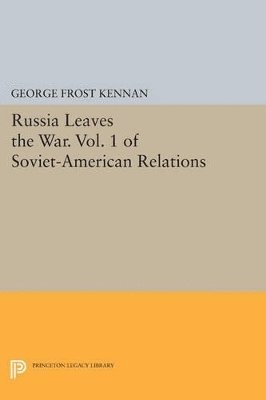 bokomslag Russia Leaves the War. Vol. 1 of Soviet-American Relations