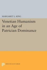 bokomslag Venetian Humanism in an Age of Patrician Dominance