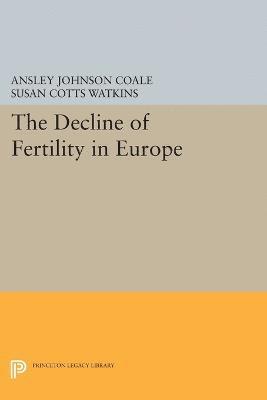Ansley Johnson Coale, Susan Cotts Watkins - Decline of Fertility in Europe, Häftad
