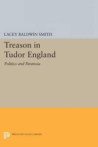 bokomslag Treason in Tudor England: Politics and Paranoia