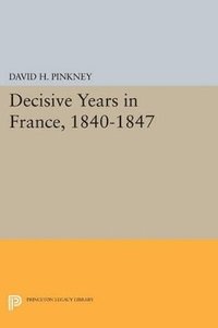 bokomslag Decisive Years in France, 1840-1847