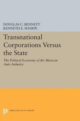 Douglas C. Bennett, Kenneth E. Sharpe - Transnational Corporations versus the State, Häftad