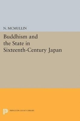 bokomslag Buddhism and the State in Sixteenth-Century Japan