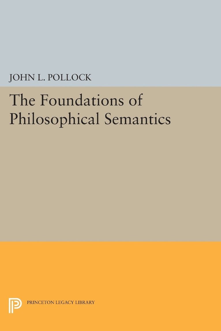 The Foundations of Philosophical Semantics 1