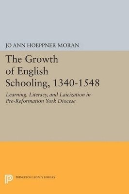 bokomslag The Growth of English Schooling, 1340-1548