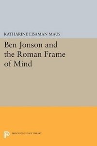 bokomslag Ben Jonson and the Roman Frame of Mind
