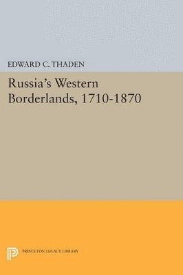Russia's Western Borderlands, 1710-1870 1