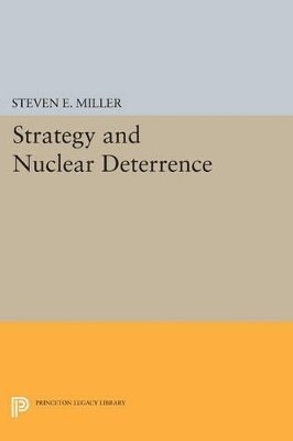 Steven E. Miller - Strategy and Nuclear Deterrence, Häftad