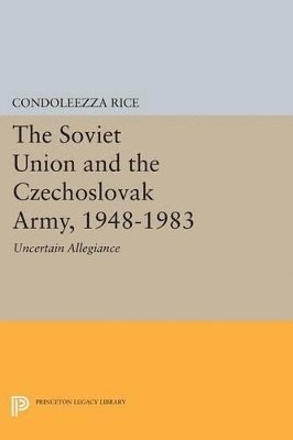 The Soviet Union and the Czechoslovak Army, 1948-1983 1