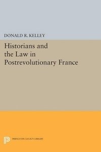 bokomslag Historians and the Law in Postrevolutionary France