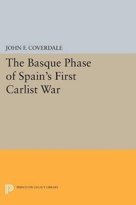 John F. Coverdale - Basque Phase of Spain's First Carlist War, Häftad