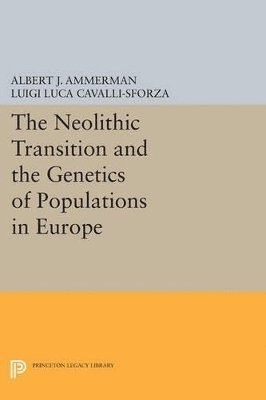 Albert J. Ammerman, L L Cavalli-sforza, L. L. Cavalli-Sforza, L L Cavalli-Sforza - Neolithic Transition and the Genetics of Populations in Europe, Häftad