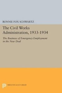 bokomslag The Civil Works Administration, 1933-1934