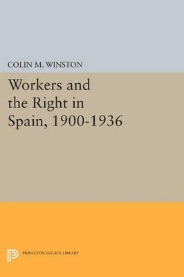 Workers and the Right in Spain, 1900-1936 1