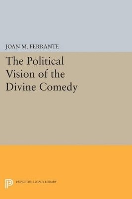 Joan M. Ferrante - Political Vision of the Divine Comedy, Häftad