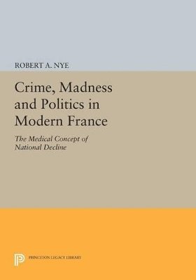 bokomslag Crime, Madness and Politics in Modern France