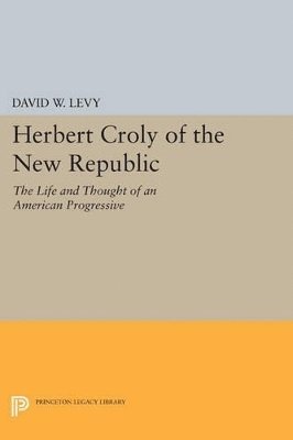 bokomslag Herbert Croly of the New Republic