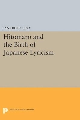 bokomslag Hitomaro and the Birth of Japanese Lyricism