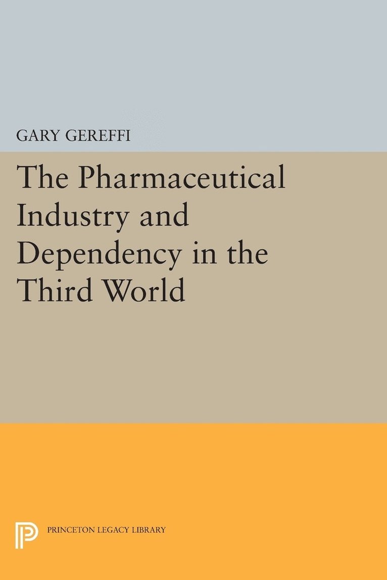 The Pharmaceutical Industry and Dependency in the Third World 1