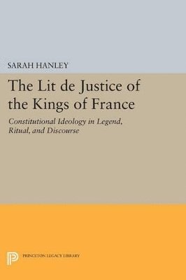 Sarah Hanley - Lit de Justice of the Kings of France, Häftad