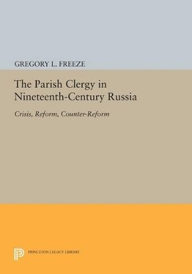 The Parish Clergy in Nineteenth-Century Russia 1