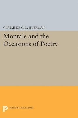 Montale and the Occasions of Poetry 1