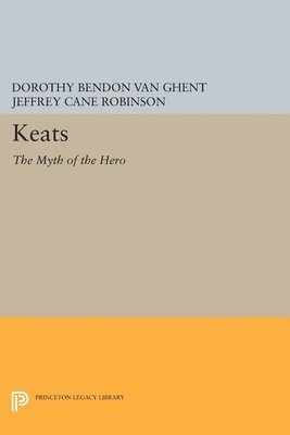 Dorothy Bendon Van Ghent, Dorothy Bendon van Ghent, Jeffrey Cane Robinson - Keats, Häftad