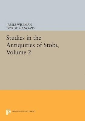 bokomslag Studies in the Antiquities of Stobi, Volume 2