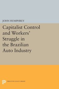 bokomslag Capitalist Control and Workers' Struggle in the Brazilian Auto Industry