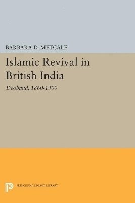 Barbara D. Metcalf - Islamic Revival in British India, Häftad