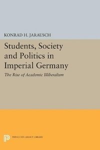 bokomslag Students, Society and Politics in Imperial Germany