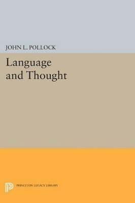 John L. Pollock - Language and Thought, Häftad