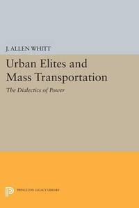 bokomslag Urban Elites and Mass Transportation