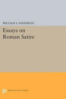 William S. Anderson - Essays on Roman Satire, Häftad
