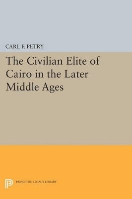 bokomslag The Civilian Elite of Cairo in the Later Middle Ages