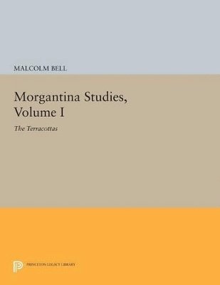 Malcolm Bell - Morgantina Studies, Volume I, Häftad