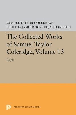 Samuel Taylor Coleridge, James Robert de Jager Jackson - Collected Works of Samuel Taylor Coleridge, Volume 13, Häftad