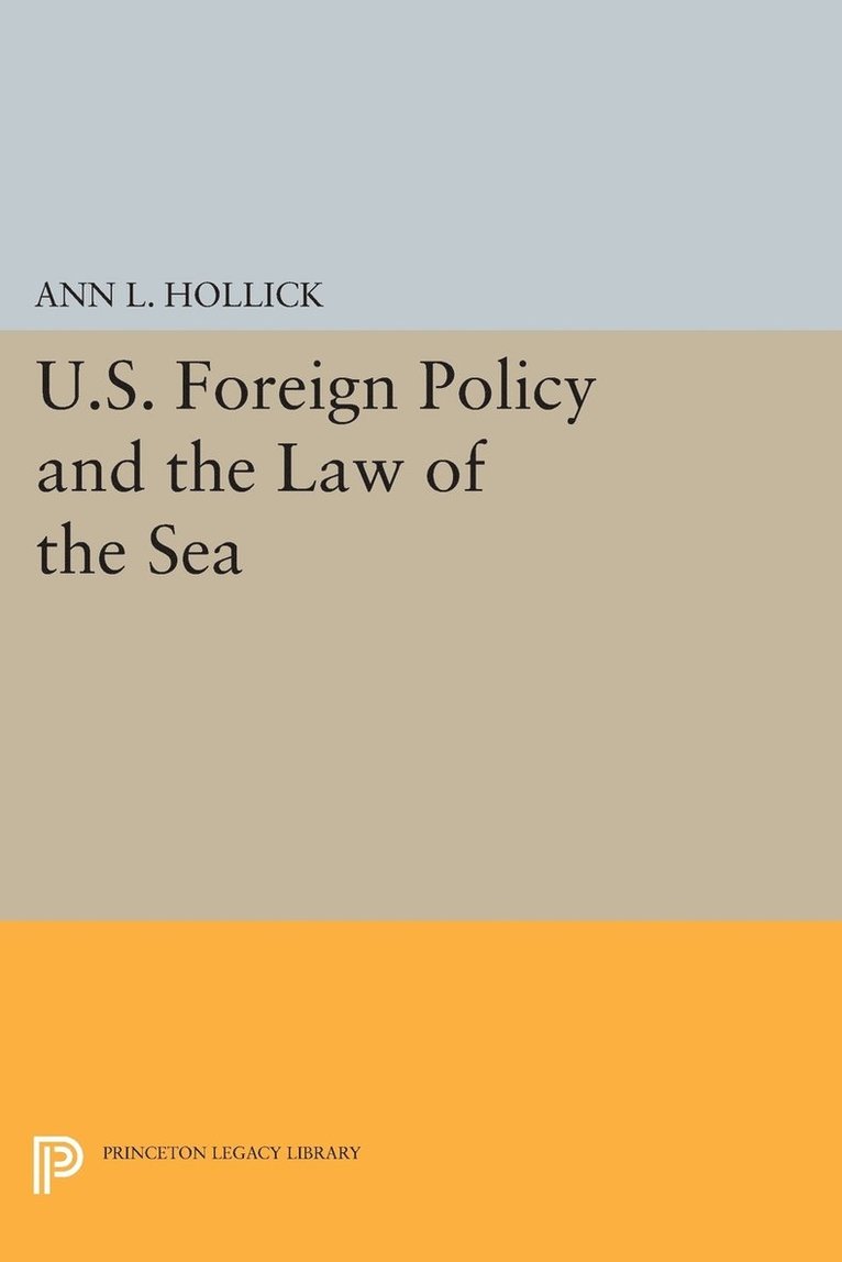 U.S. Foreign Policy and the Law of the Sea 1