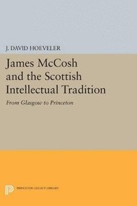 bokomslag James McCosh and the Scottish Intellectual Tradition