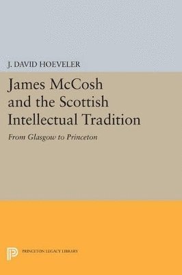 James McCosh and the Scottish Intellectual Tradition 1